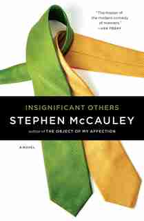 Insignificant Others: A Novel by Stephen Mccauley