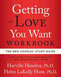 Getting the Love You Want Workbook: The New Couples' Study Guide by Harville Hendrix