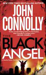 The Black Angel: A Charlie Parker Thriller by John Connolly