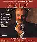 Self Matters: Creating Your Life From The Inside Out by Phil Mcgraw