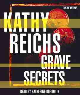Grave Secrets: A Novel by Kathy Reichs
