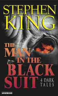The Man in the Black Suit : 4 Dark Tales by Stephen King