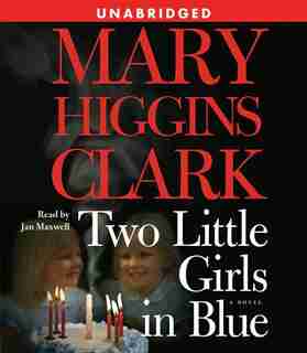 Two Little Girls in Blue: A Novel by Mary Higgins Clark