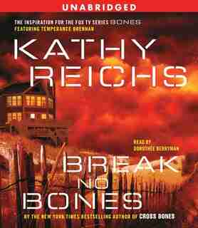 Break No Bones: A Novel by Kathy Reichs