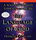 The Language of God: A Scientist Presents Evidence For Belief by Francis S. Collins