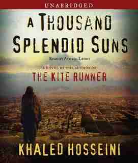 A Thousand Splendid Suns: A Novel by Khaled Hosseini