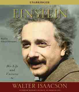 Einstein: His Life And Universe by Walter Isaacson