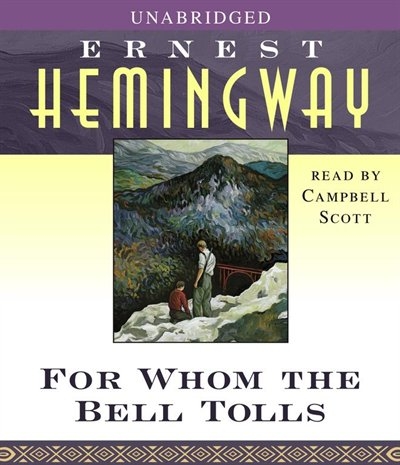 a critical analysis of the book for whom the bell tolls by ernest hemingway a critical analysis of the book for whom the bell tolls by ernest hemingway