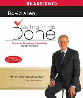 Getting Things Done: The Art Of Stress-Free Productivity by David Allen