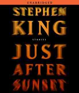 Just After Sunset: Stories by Stephen King