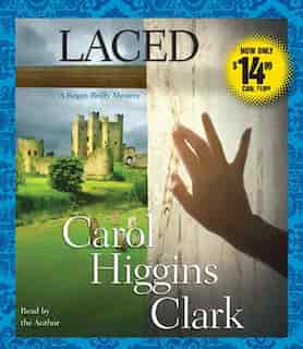 Laced: A Regan Reilly Mystery by Carol Higgins Clark