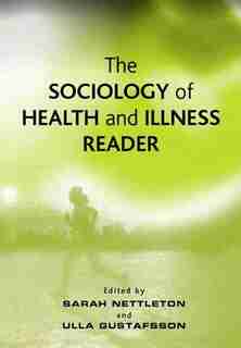 The Sociology of Health and Illness Reader by Sarah Nettleton