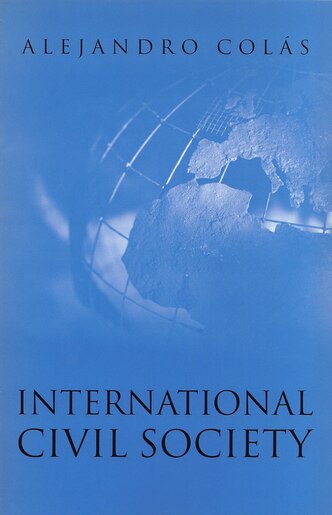International Civil Society: Social Movements in World Politics by Alejandro Colás