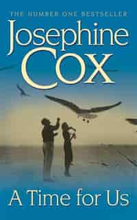 A Time For Us by Josephine Cox