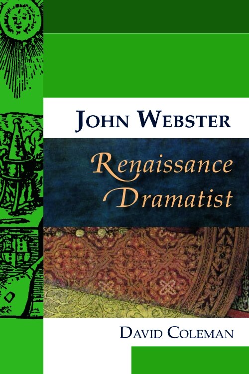 John Webster Renaissance Dramatist by David Coleman Hardcover | Indigo Chapters