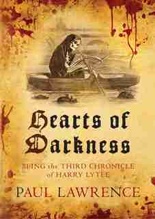 Hearts Of Darkness: Being The Third Chronicle Of Harry Lytle by Paul Lawrence