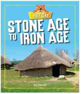 Fact Cat: History: Early Britons: Stone Age To Iron Age by Izzi Howell