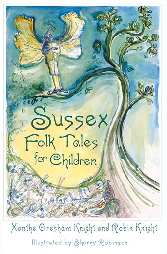 Sussex Folk Tales For Children by Xanthe Gresham Knight