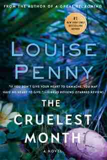 The Cruellest Month: A Chief Inspector Gamache Mystery, Book 3 by Louise Penny
