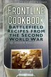 Book Frontline Cookbook: Battlefield Recipes From The Second World War by Andy Robertshaw