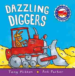 Dazzling Diggers by Tony Mitton