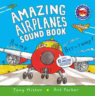Amazing Airplanes Sound Book: A Very Noisy Book by Ant Parker