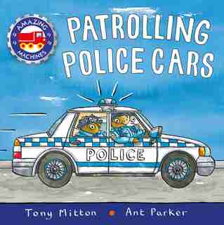 Patrolling Police Cars by Tony Mitton