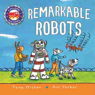 Amazing Machines: Remarkable Robots de Tony Mitton