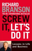 Screw It, Let's Do It Expanded: Lessons In Life And Business