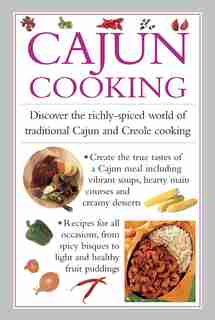 Cajun Cooking: Discover The Richly-spiced World Of Traditional Cajun And Creole Cooking by Valerie Ferguson