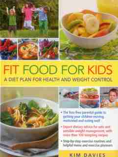 Fit Food For Kids: A Diet Plan For Health & Weight Control by Kim Davies