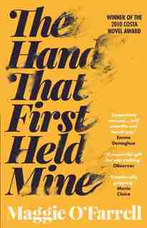 The Hand That First Held Mine by Maggie O'Farrell