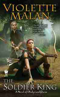 The Soldier King: A Novel Of Dhulyn And Parno by Violette Malan