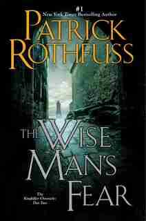 The Wise Man's Fear: The Kingkiller Chronicle: Day Two by Patrick Rothfuss