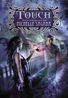 Touch: Queen Of The Dead, Book Two by Michelle Sagara