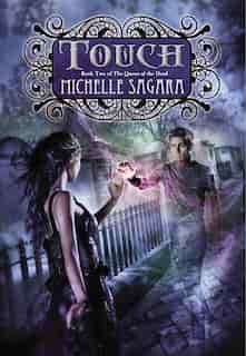 Touch: Queen Of The Dead, Book Two by Michelle Sagara