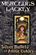 The Silver Bullets Of Annie Oakley An Elemental Masters Novel Book By Mercedes Lackey Hardcover Www Chapters Indigo Ca
