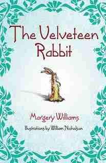 The Velveteen Rabbit by Margery Williams