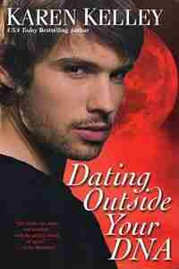 Dating Outside Your Dna by Karen Kelley