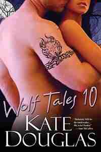 Wolf Tales X by Kate Douglas