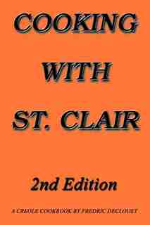 Cooking with St. Clair: Second Edition by Fredric Declouet