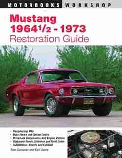 Mustang 1964 1/2 - 73 Restoration Guide by Earl Davis