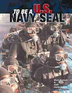 To Be a U. S. Navy Seal by Cliff Hollenbeck