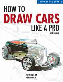 How To Draw Cars Like A Pro, 2nd Edition by Thom Taylor