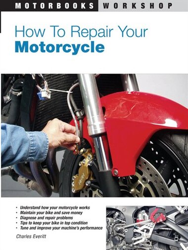 How To Repair Your Motorcycle Book By Charles Everitt Paperback Www Chapters Indigo Ca