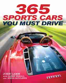 365 Sports Cars You Must Drive by John Lamm
