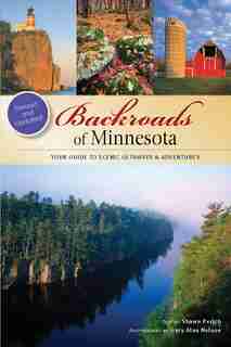 Backroads of Minnesota: Your Guide to Scenic Getaways & Adventures by Shawn Perich