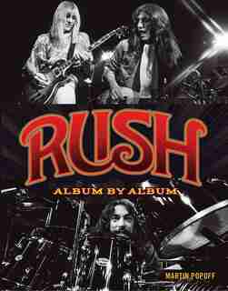 Rush: Album By Album by Martin Popoff