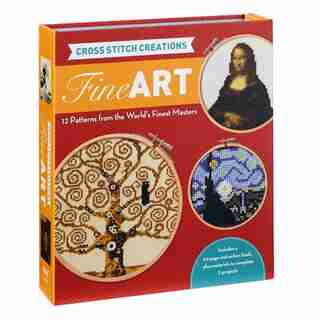 Cross Stitch Creations: Fine Art: 12 Patterns From The World's Finest Masterpieces by John Lohman