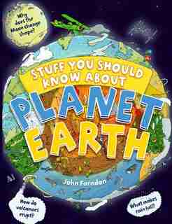 Stuff You Should Know About Planet Earth by John Farndon
